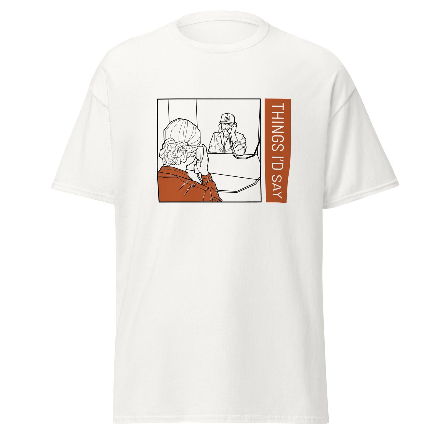 Things I'd Say Tee Shirt- White